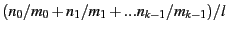 $ (n_0/m_0+n_1/m_1+...n_{k-1}/m_{k-1})/l$