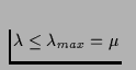 $ \lambda \leq
\lambda_{max} = \mu$