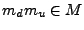 $ {m_d}{m_u}\in{M}$