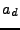 $ {a_d}$
