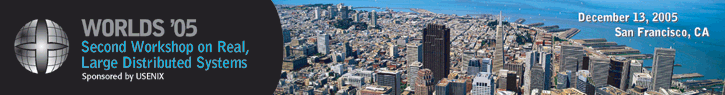 2nd Workshop on Real, Large Distributed Systems (WORLDS '05)