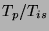 $T_p/T_{is}$