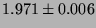 $1.971 \pm 0.006$