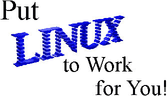 Put Linux To Work For You