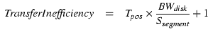 \begin{eqnarray*}
\mathit{TransferInefficiency} &= & T_\mathit{pos} \times \frac{BW_\mathit{disk}}{S_\mathit{segment}} + 1
\end{eqnarray*}