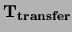 $ {\bf T_{transfer}}$