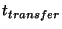$ t_{transfer}$