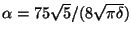 $ \alpha = 75\sqrt{5}/(8\sqrt{\pi \delta})$