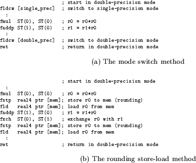 \begin{figure}\scriptsize\begin{verbatim}; start in double-precision mode
fld...
...ecision mode\end{verbatim}\small (b) The rounding store-load method
\end{figure}