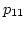 $ p_{11}$