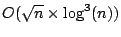 $O(\sqrt{n} \times \log^3(n))$