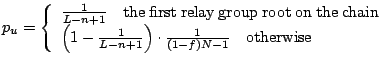 $\displaystyle p_u=\left\{\begin{array}{l} \frac{1}{L-n+1} \quad\mathrm{the firs...
...n+1}\right)\cdot \frac{1}{(1-f)N-1} \quad
\mathrm{otherwise}
\end{array}\right.$