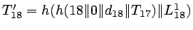 $T_{18}'=h(h(18\Vert\Vert d_{18}\Vert T_{17})\Vert L_{18}^{1})$