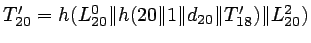 $T_{20}'=h(L_{20}^0\Vert h(20\Vert 1\Vert d_{20}\Vert T_{18}')\Vert L_{20}^2)$