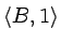 $\langle
B,1\rangle$