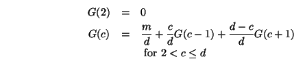 \begin{eqnarray*}
G(2) & = & 0 \\
G(c) & = & \frac{m}{d} + \frac{c}{d}G(c-1) + \frac{d-c}{d}G(c+1) \\
& & \mbox{ for } 2 < c \le d
\end{eqnarray*}
