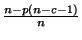 $ \frac{n-p(n-c-1)}{n}$