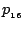 $p_{_{16}}$