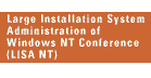 See information on the Large Installation System Administration of Windows NT Conference (LISA NT)