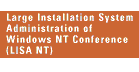 See information on the Large Installation System Administration of Windows NT Conference 
(LISA NT)