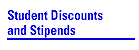 Student Discounts and Stipends