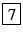 \fbox{7}