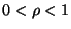$0 < \rho < 1$