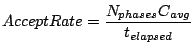 $\displaystyle Accept Rate = \frac{N_{phases} C_{avg}}{t_{elapsed}}$