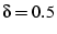 $\delta=0.5$