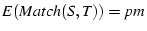 $E(Match(S, T)) = pm$