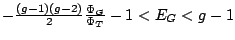 $-{(g-1)(g-2)\over{2}}{\Phi_G \over \Phi_T} - 1 < E_G < g-1$