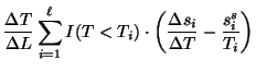 $\displaystyle \frac{\Delta T}{\Delta
L} \sum_{i=1}^{\ell} I (T < T_i) \cdot \left( \frac{\Delta s_i}{\Delta T} -
\frac{s_i^s}{T_i} \right)$