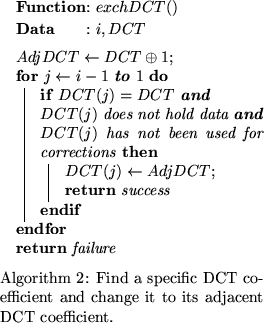 \begin{algorithm}
% latex2html id marker 261
[htb]
\caption{Find a specific DCT ...
 ...DCT(j) \leftarrow AdjDCT$\;
 \KwRet{success}
 }
}
\KwRet{failure}\end{algorithm}