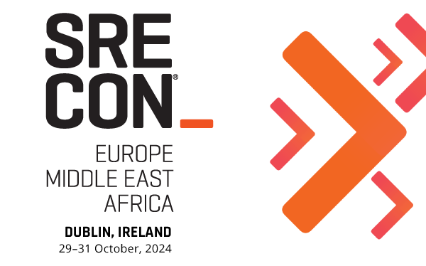 SREcon24 Europe/Middle East/Africa, 29–31 October, 2024, Dublin, Ireland